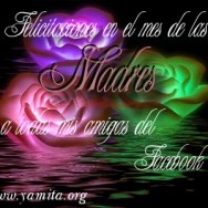 Felicitaciones en el mes de las madres a mis amigas del facebook